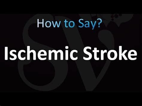 ischemic pronunciation|how to pronounce ischemic stroke.